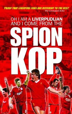 Book cover for Oh I am a Liverpudlian and I Come from the Spion Kop