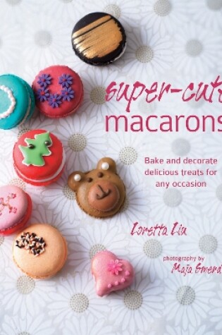 Cover of Super-cute Macarons