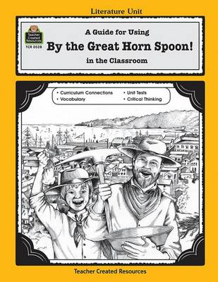 Book cover for A Guide for Using by the Great Horn Spoon! in the Classroom