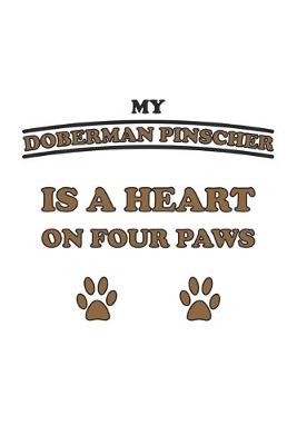 Book cover for My Doberman Pinscher is a heart on four paws