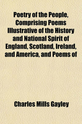 Cover of Poetry of the People, Comprising Poems Illustrative of the History and National Spirit of England, Scotland, Ireland, and America, and Poems of