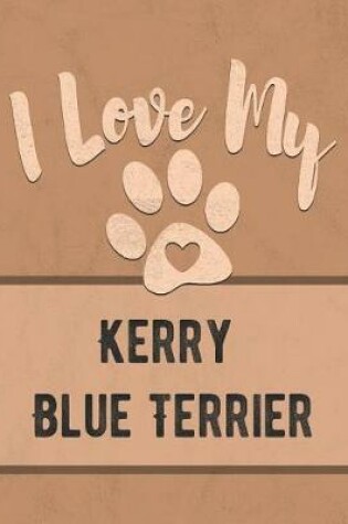 Cover of I Love My Kerry Blue Terrier