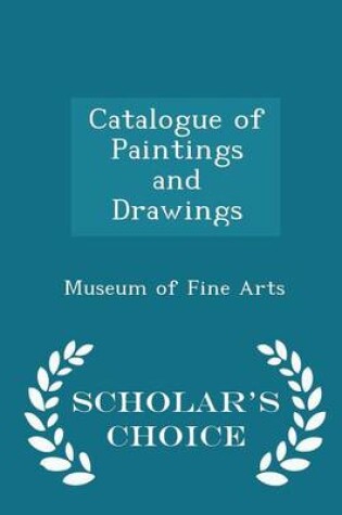 Cover of Catalogue of Paintings and Drawings - Scholar's Choice Edition
