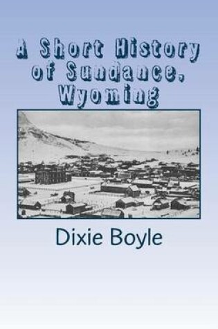 Cover of A Short History of Sundance, Wyoming