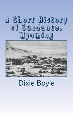 Book cover for A Short History of Sundance, Wyoming