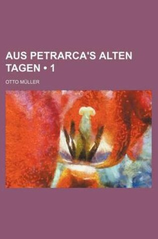 Cover of Aus Petrarca's Alten Tagen (1 )