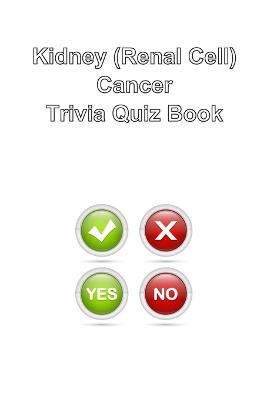 Book cover for Kidney (Renal Cell) Cancer Trivia Quiz Book