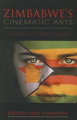 Book cover for Zimbabwe's Cinematic Arts: Language, Power, Identity