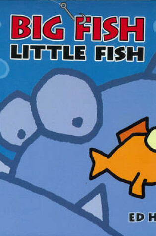 Cover of Big Fish Little Fish