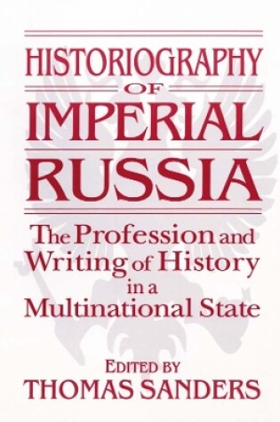 Cover of Historiography of Imperial Russia: The Profession and Writing of History in a Multinational State