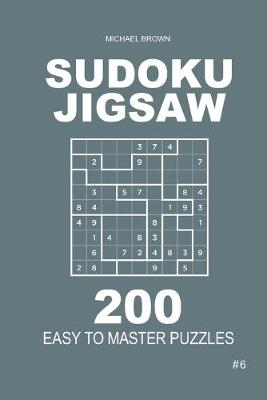 Book cover for Sudoku Jigsaw - 200 Easy to Master Puzzles 9x9 (Volume 6)