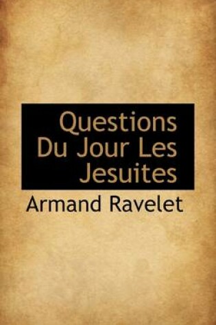 Cover of Questions Du Jour Les Jesuites