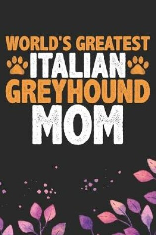 Cover of World's Greatest Italian Greyhound Mom