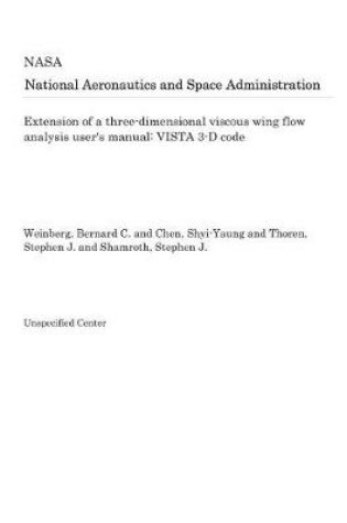 Cover of Extension of a Three-Dimensional Viscous Wing Flow Analysis User's Manual