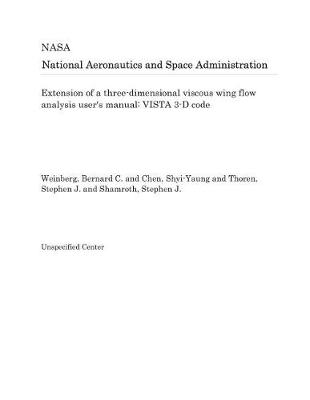 Book cover for Extension of a Three-Dimensional Viscous Wing Flow Analysis User's Manual