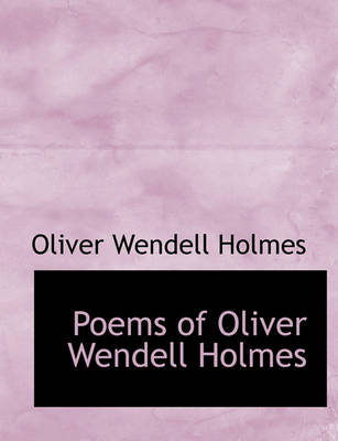 Book cover for Poems of Oliver Wendell Holmes