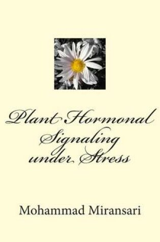 Cover of Plant Hormonal Signaling under Stress