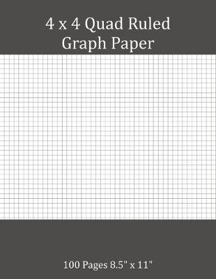 Book cover for 4 x 4 Quad Ruled Graph Paper