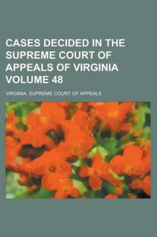 Cover of Cases Decided in the Supreme Court of Appeals of Virginia Volume 48