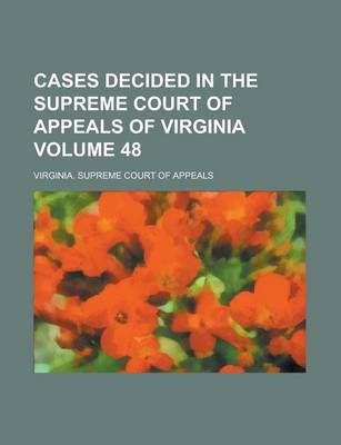 Book cover for Cases Decided in the Supreme Court of Appeals of Virginia Volume 48