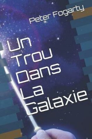 Cover of Un Trou Dans La Galaxie