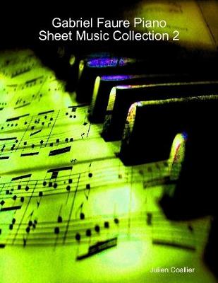 Book cover for Gabriel Faure Piano Sheet Music Collection 2