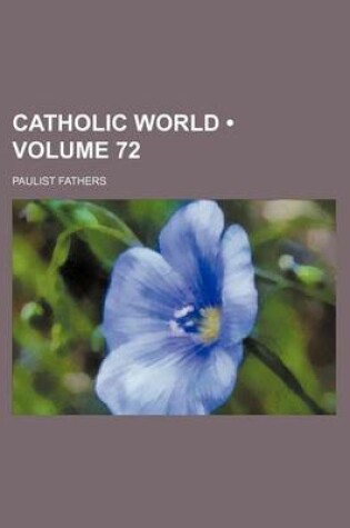 Cover of Catholic World (Volume 72)