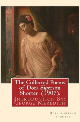 Cover of The Collected Poems of Dora Sigerson Shorter (1907). By