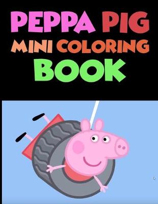 Book cover for Peppa Pig Mini Coloring Book