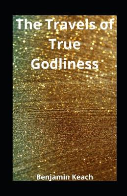 Book cover for The Travels of True Godliness illuserated