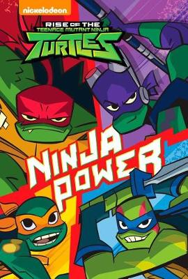 Book cover for Ninja Power (Rise of the Teenage Mutant Ninja Turtles 1)