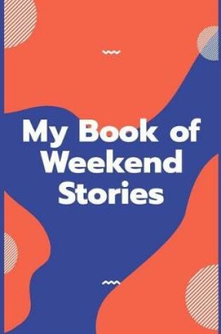 Cover of My Book of Weekend Stories