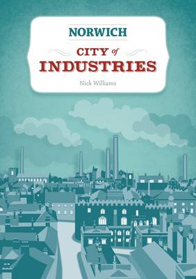 Book cover for Norwich: City of Industries