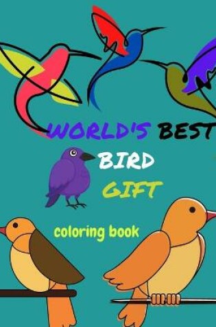 Cover of WORLD'S BEST BIRD GIFT coloring book