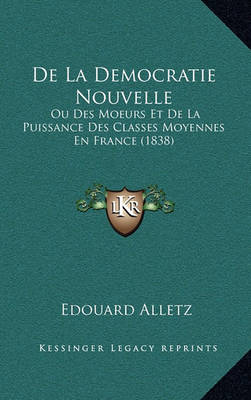 Book cover for de La Democratie Nouvelle