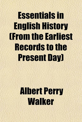 Book cover for Essentials in English History (from the Earliest Records to the Present Day)