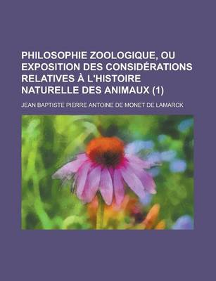 Book cover for Philosophie Zoologique, Ou Exposition Des Considerations Relatives A L'Histoire Naturelle Des Animaux (1)