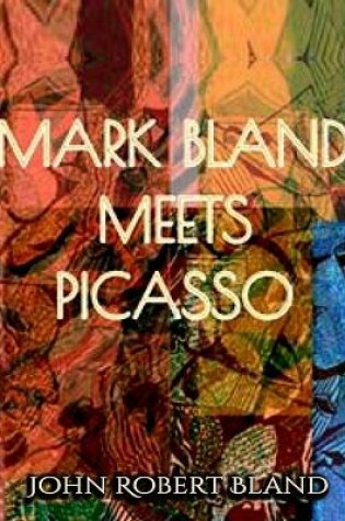 Cover of Mark Bland Meets Picasso
