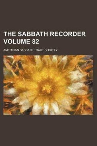 Cover of The Sabbath Recorder Volume 82