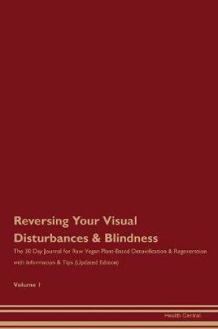 Cover of Reversing Your Visual Disturbances & Blindness