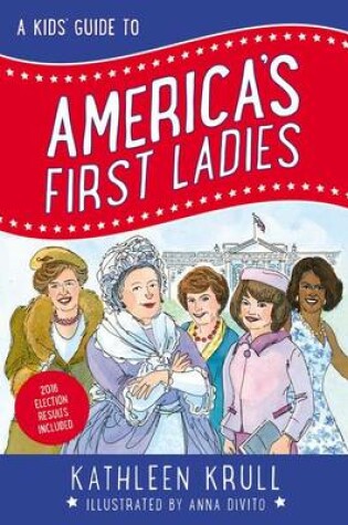 Cover of A Kids' Guide to America's First Ladies