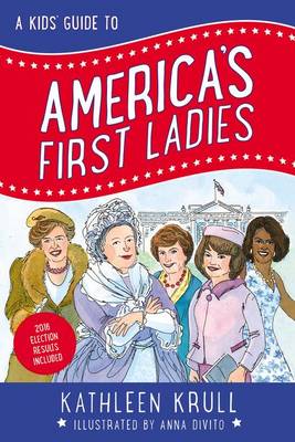 Cover of A Kids' Guide to America's First Ladies