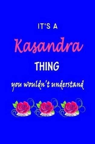 Cover of It's A Kasandra Thing You Wouldn't Understand