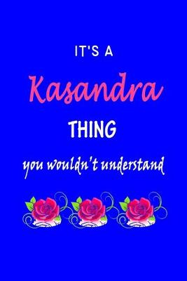 Book cover for It's A Kasandra Thing You Wouldn't Understand