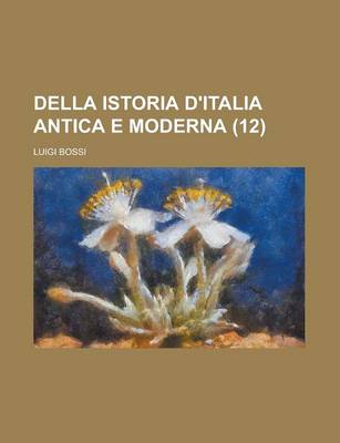 Book cover for Della Istoria D'Italia Antica E Moderna (12)