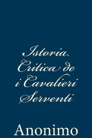 Cover of Istoria Critica de i Cavalieri Serventi