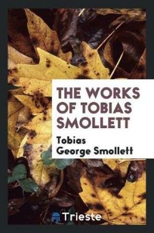 Cover of The Works of Tobias Smollett