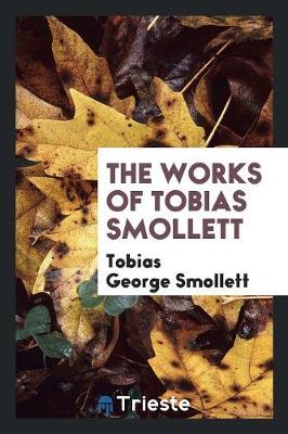 Book cover for The Works of Tobias Smollett