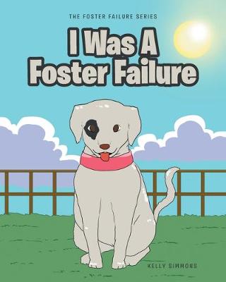 Book cover for I Was A Foster Failure