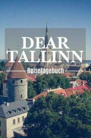 Cover of Dear Tallinn Reisetagebuch